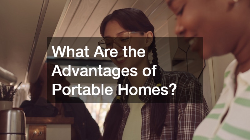 What Are the Advantages of Portable Homes?